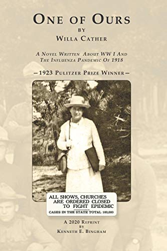 ONE OF OURS WILLA CATHER: A 2020 Reprint by Kenneth E. Bingham