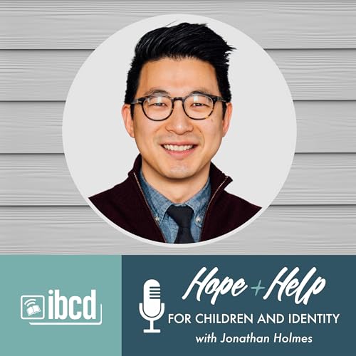 Hope + Help for Children and Identity with Jonathan Holmes Podcast Por  arte de portada