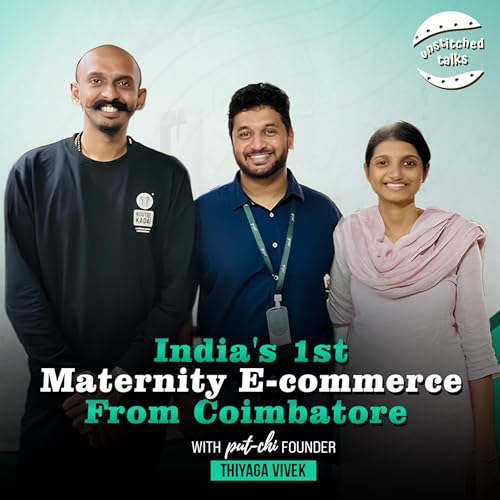Couverture de PUTCHI : How India's first maternity E-commerce platform was born ? | Coimbatore | The Unstitched Talks