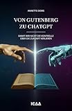 VON GUTENBERG ZU CHATGPT: Damit wir nicht die Kontrolle über die Zukunft verlieren