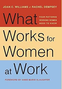 Hardcover [What Works for Women at Work: Four Patterns Working Women Need to Know] [Author: Williams, Joan C.] [January, 2014] Book