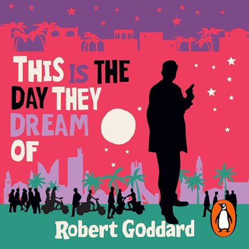 This Is the Day They Dream Of by Robert Goddard episode artwork