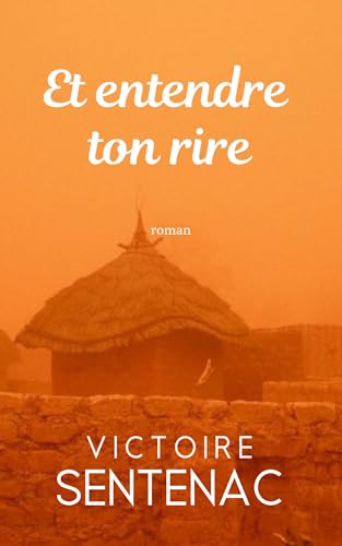 Et entendre ton rire Tome 2 - Une saga familiale bouleversante: "Merveilleuse histoire!" - "Passionnément humain" (À faire voler nos âmes)