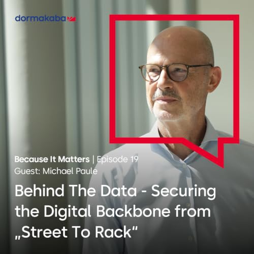 19 - Behind The Data: Securing the Digital Backbone from &bdquo;Street To Rack&ldquo;