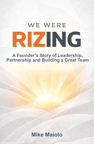 We Were Rizing: A Founder's Story of Leadership, Partnership and ...