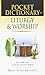 Pocket Dictionary of Liturgy & Worship