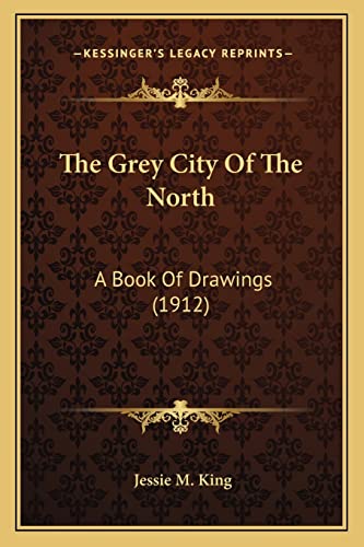 The Grey City Of The North: A Book Of Drawings (1912)