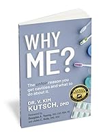 Why Me? The unfair reason you get cavities and what to do about it. 0999786385 Book Cover