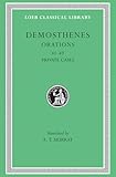 Demosthenes: Orations (41-49). Private Cases. (Loeb Classical Library No. 346) (Volume V)