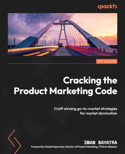 Cracking the Product Marketing Code: Craft winning go-to-market s...