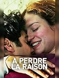 � perdre la raison