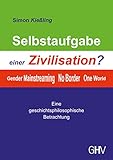  Selbstaufgabe einer Zivilisation?: Gender - Mainstreaming - No Border - One World