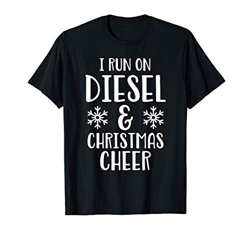I Run On Diesel & Christmas Cheer Funny Holiday Camiseta