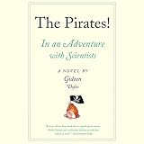 The Pirates! In an Adventure with Scientists: A Novel