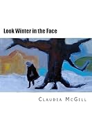 Look Winter in the Face 1508652678 Book Cover