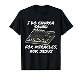 I Do Church Sound for Miracles Ask Jesus Audio Tech Funny T-Shirt