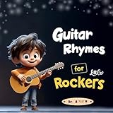 Guitar Rhymes for Little Rockers (Childrens Music Instruction)