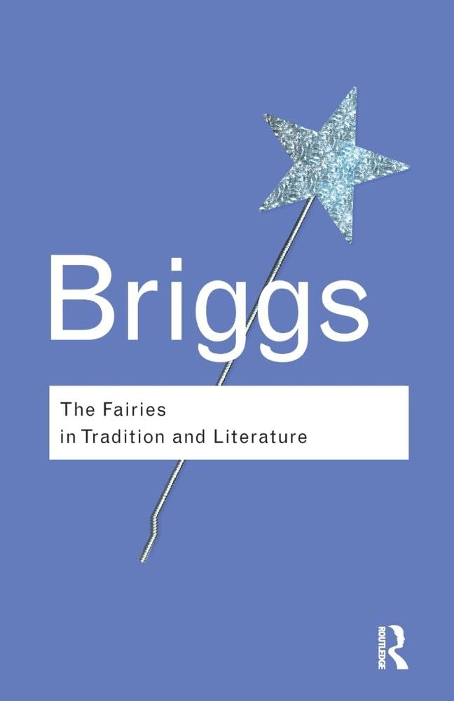 The Fairies in Tradition and Literature (Routledge Classics)