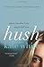 Hush: A Novel