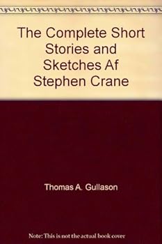 Unknown Binding The Complete Short Stories and Sketches Af Stephen Crane Book