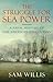 The Struggle for Sea Power: A Naval History of the American Revolution