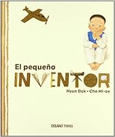 El pequeno inventor/ The Little inventor (Albums) (Spanish Edition) 6074000948 Book Cover