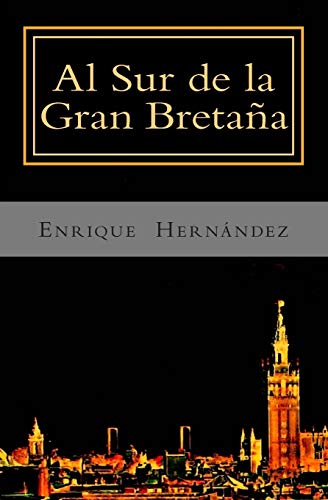 Al Sur de la Gran Bretaña (Spanish Edition)