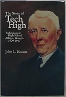 The Story of Tech High: Technological High School Atlanta, Georgia 1909-1947 B004M41GQ2 Book Cover