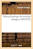  Manuel pratique de soudure autogène