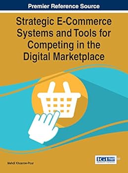 Hardcover Strategic E-Commerce Systems and Tools for Competing in the Digital Marketplace Book