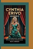 CYNTHIA ERIVO BIOGRAPHY: Bold Voice, Fearless Soul–The Life Story of a Tony, Grammy, and Emmy Winner B0F62PPL5D Book Cover