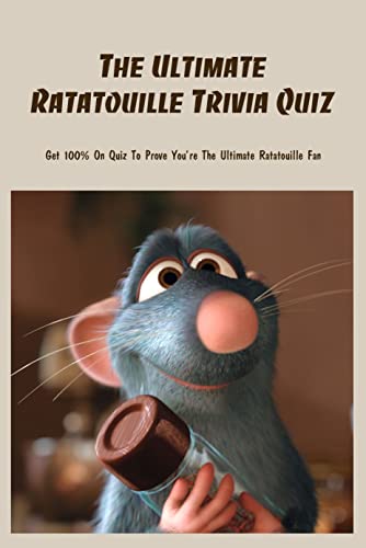 The Ultimate Ratatouille Trivia Quiz Get 100 On Quiz To Prove You re 