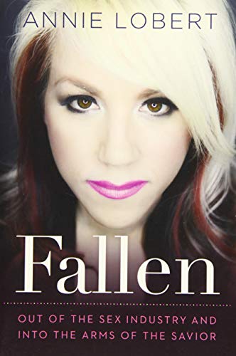 Fallen: Out of the Sex Industry & Into the Arms of the Savior