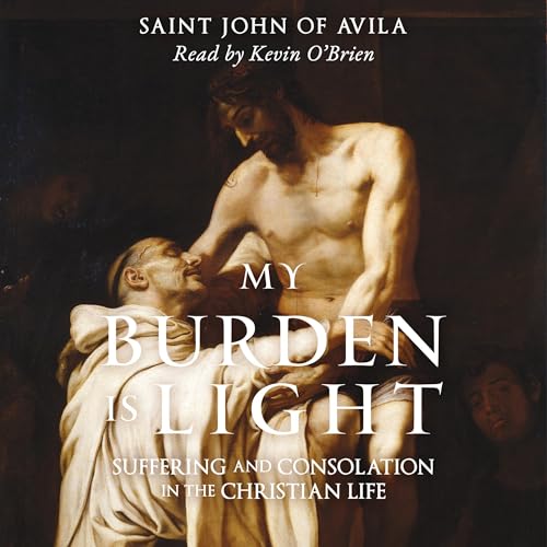 My Burden Is Light by St. John of Ávila (translated by Brandon Otto) episode artwork