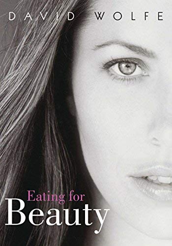 Eating for Beauty( For Women and Men( Introducing a Whole New Concept of Beauty What It Is and How You Can Achieve It)[EATING FOR BEAUTY][Paperback]