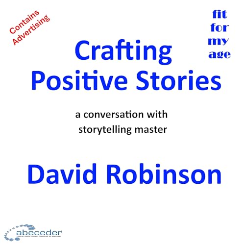 Crafting Positive Stories with David Robinson