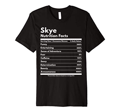 Skye Nutrition Facts Gift Funny Personalized Name Skye Premium T-Shirt