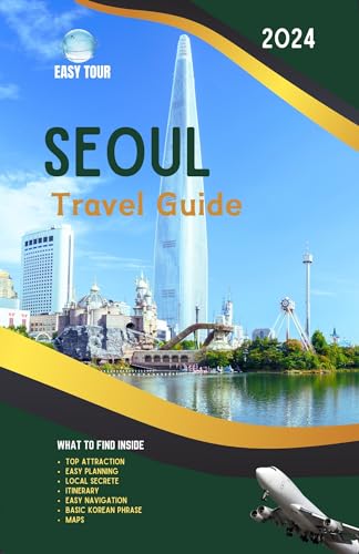 SEOUL TRAVEL GUIDE: Explore Seoul Like a Local: Insider Tips Hidden Gems Culinary Delights a Journeys Through the Heart of Korea (English Edition)