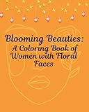 Blooming Beauties: A Coloring Book of Women with Floral Faces
