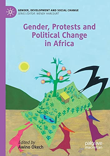 Gender, Protests and Political Change in Africa (Gender, Development and Social Change)