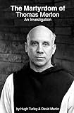 The Martyrdom of Thomas Merton: An Investigation