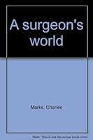 A surgeon's world 0874260280 Book Cover