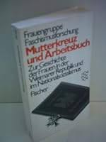 Mutterkreuz und Arbeitsbuch. Zur Geschichte der Frauen in der Weimarer Republik und im Nationalsozialismus. 3596237181 Book Cover
