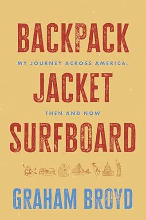 Backpack, Jacket, Surfboard: My Journey Across America, Then and Now