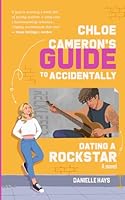 Chloe Cameron's Guide To Accidentally Dating A Rockstar: A Novel 9392279728 Book Cover