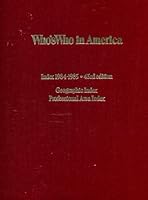 Who's Who in America 1984-85: Professional/Geographical Index 0837915031 Book Cover