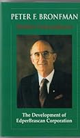 Peter F. Bronfman: Builder extraordinaire : the development of EdperBrascan Corporation 0968424902 Book Cover