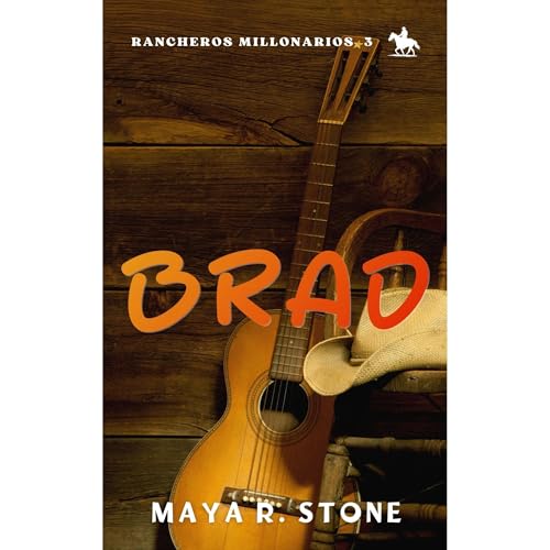 Brad. Rancheros millonarios 3 Audiobook By Maya R. Stone cover art