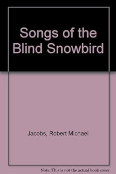 Paperback Songs of the Blind Snowbird Book