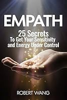Empath: 25 Secrets To Get Your Sensitivity and Energy Under Control 1520267010 Book Cover
